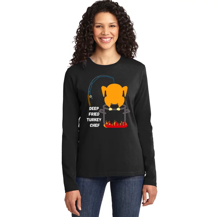 Deep Fried Turkey Chef! Funny Thanksgiving Meal! Funny Fun Ladies Long Sleeve Shirt