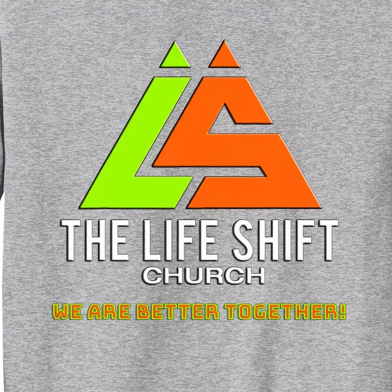 Design For The Life Shift Church Church Logo Design 2 Tall Sweatshirt