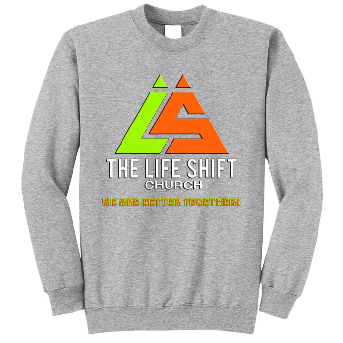 Design For The Life Shift Church Church Logo Design 2 Tall Sweatshirt