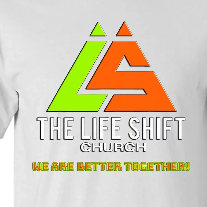 Design For The Life Shift Church Church Logo Design 2 Tall T-Shirt