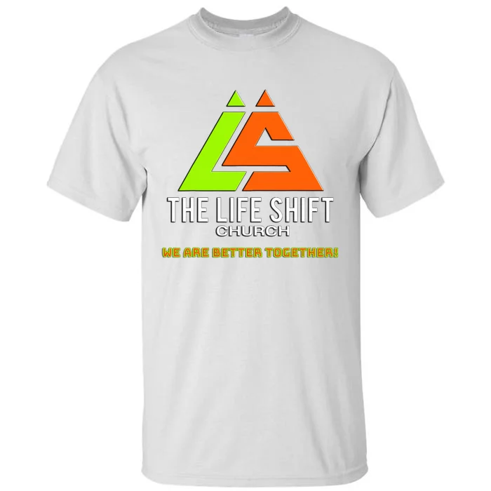 Design For The Life Shift Church Church Logo Design 2 Tall T-Shirt