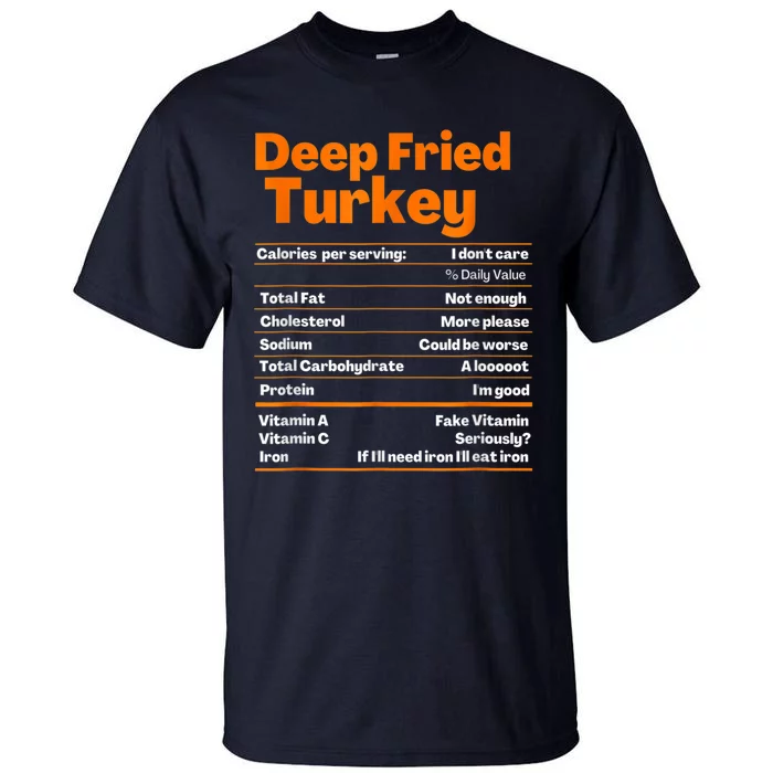 Deep Fried Turkey Shirt Thanksgiving Nutrition Facts Tee Tall T-Shirt