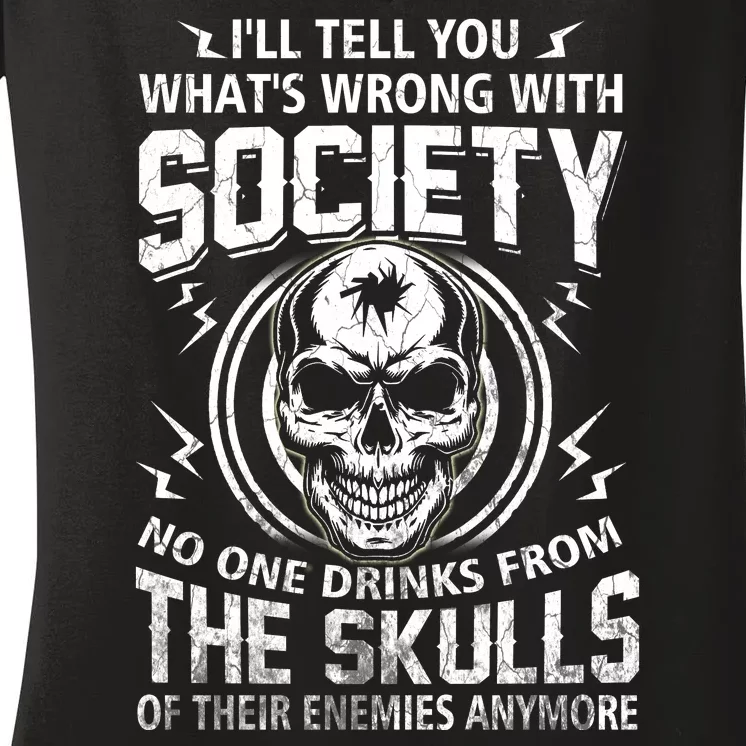 Drink From The Skull Of Your Enemies Wrong Society Women's V-Neck T-Shirt