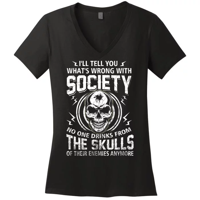 Drink From The Skull Of Your Enemies Wrong Society Women's V-Neck T-Shirt