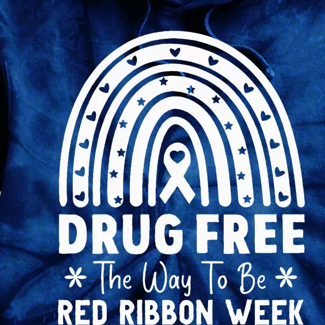 Drug Free The Way To Be Red Ribbon Week Awareness Rainbow Tie Dye Hoodie