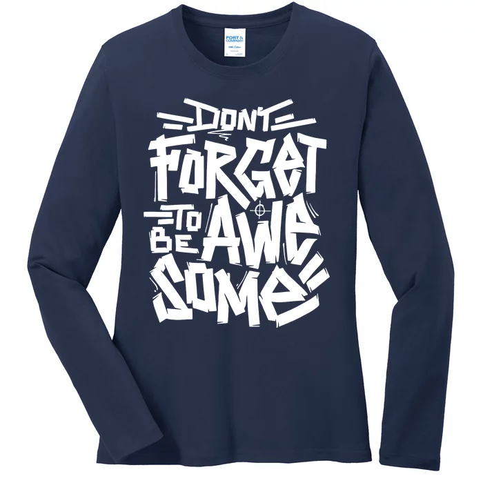 Dont Forget To Be Awesome Motivational Typography Ladies Long Sleeve Shirt