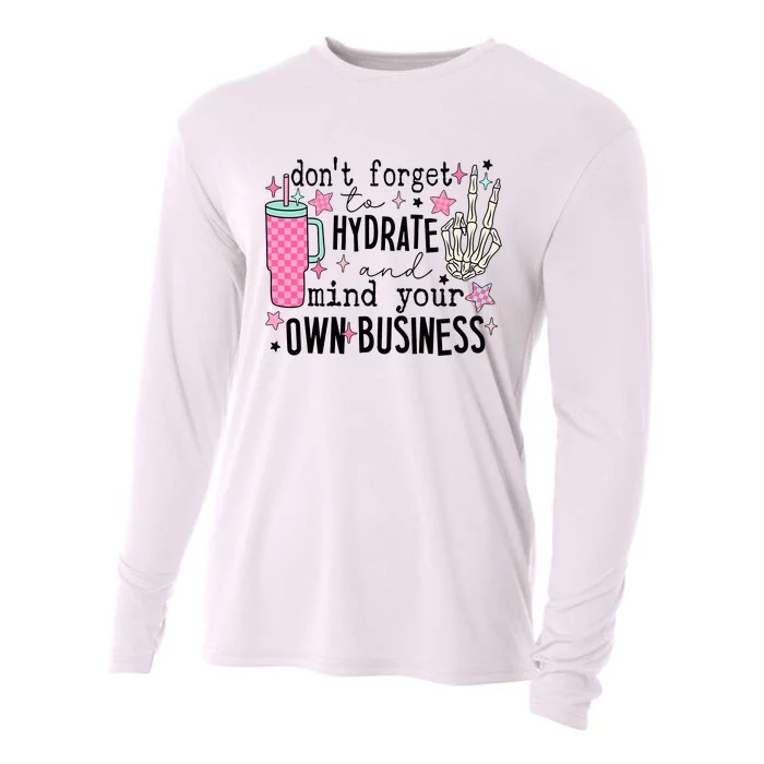 DonT Forget To Hydrate And Mind Your Own Business Cooling Performance Long Sleeve Crew