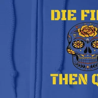 Die First Then Qui Military Veteran Skull Flower Gift Full Zip Hoodie