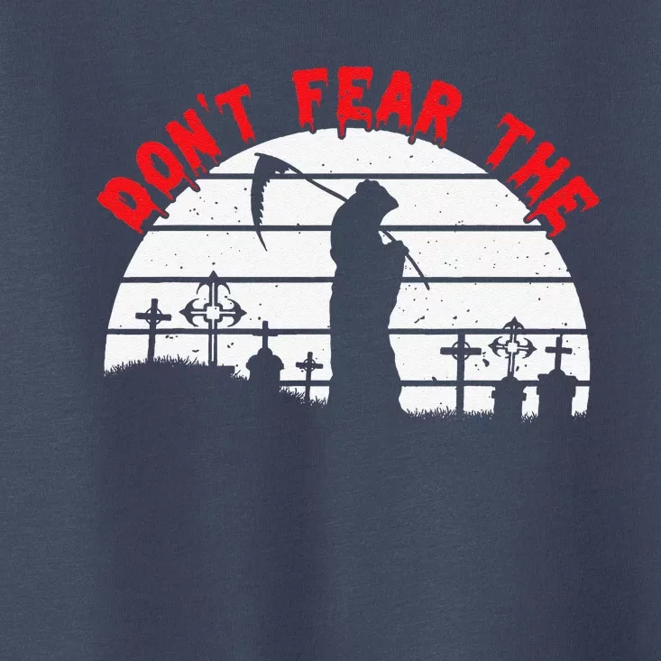 Dont Fear The Grim Reaper Scary Halloween Reaper Scythe Toddler T-Shirt