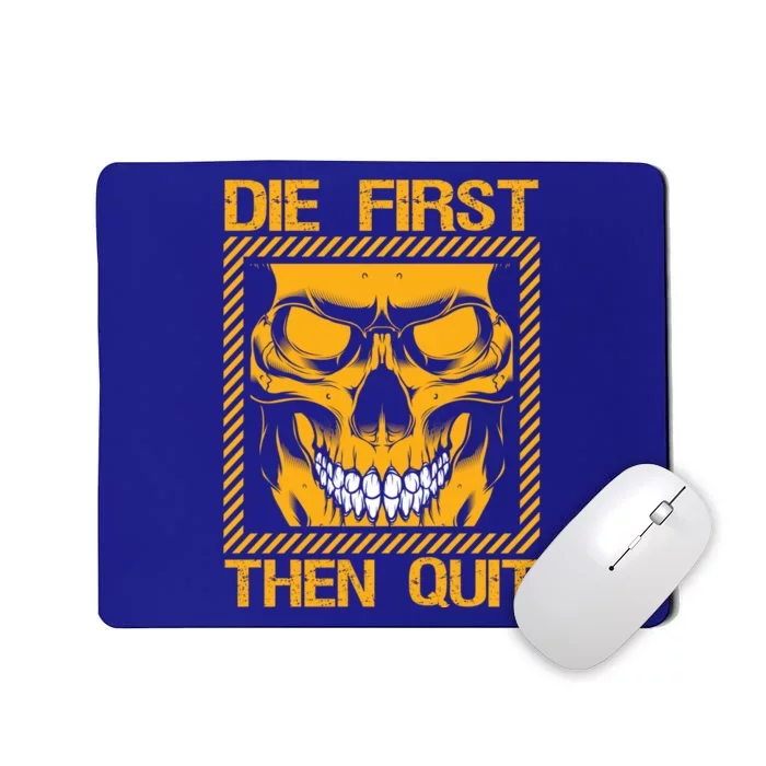 Die First Then Quimeaningful Gift Motivational Army Military Veteran Gift Mousepad