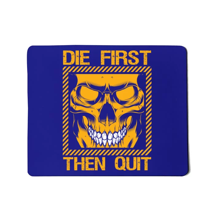 Die First Then Quimeaningful Gift Motivational Army Military Veteran Gift Mousepad