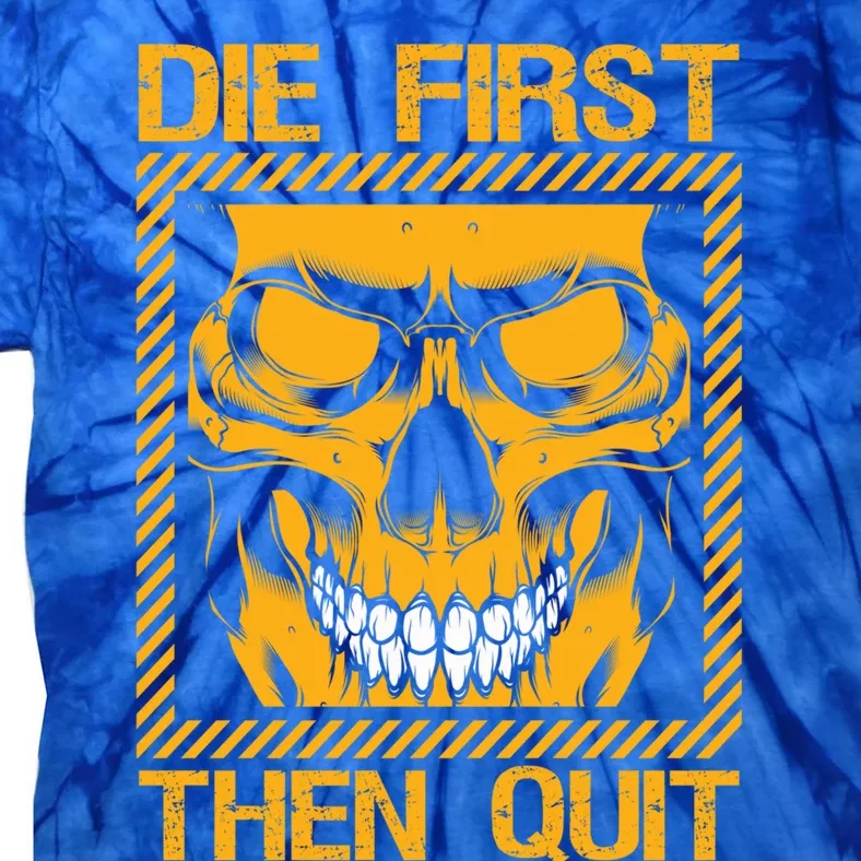 Die First Then Quimeaningful Gift Motivational Army Military Veteran Gift Tie-Dye T-Shirt