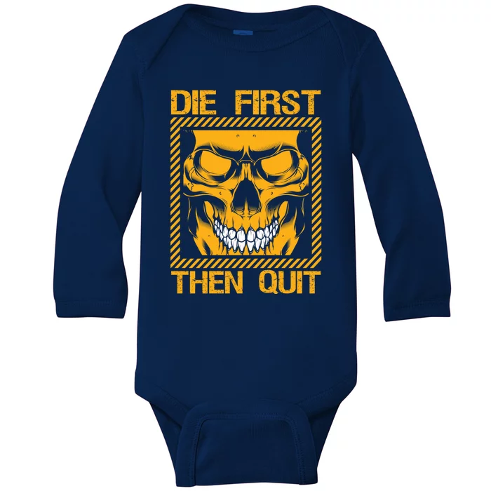 Die First Then Quimeaningful Gift Motivational Army Military Veteran Gift Baby Long Sleeve Bodysuit