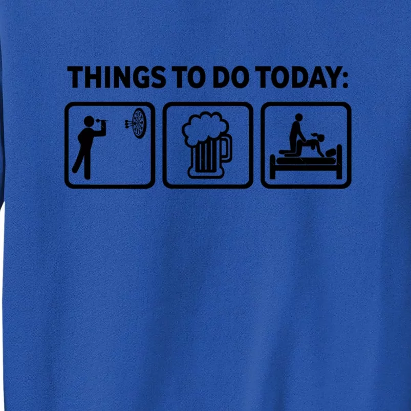 Darts Funny Things To Do Today Tall Sweatshirt