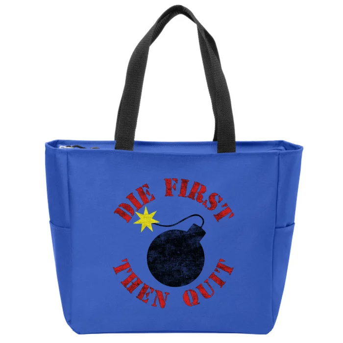 Die First Then Quit Tee Army Motivational Military Veteran Gift Zip Tote Bag