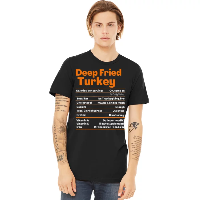 Deep Fried Turkey  Thanksgiving Nutrition Facts Premium T-Shirt