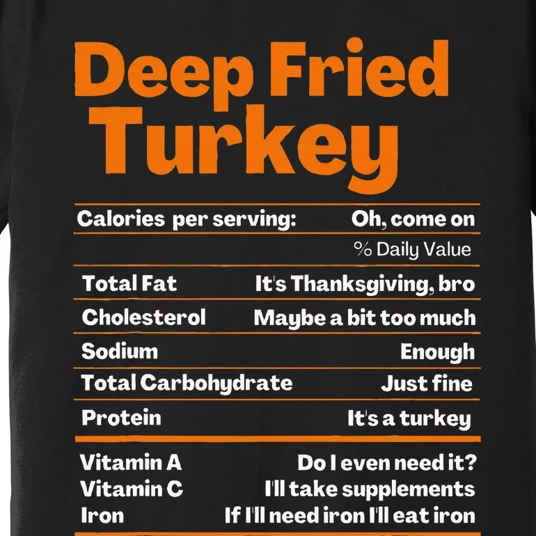 Deep Fried Turkey  Thanksgiving Nutrition Facts Premium T-Shirt