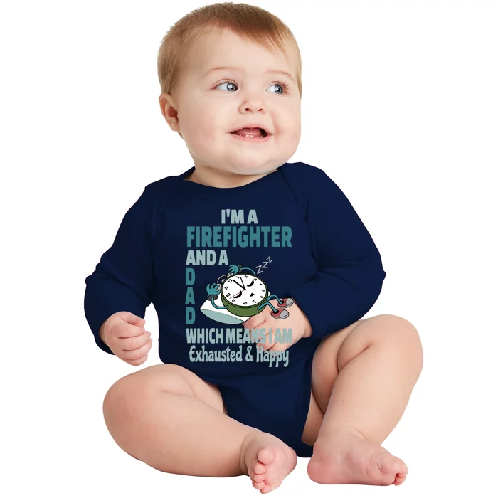 Dad Firefighter Tired Busy Exhausted Saying Gift Baby Long Sleeve Bodysuit