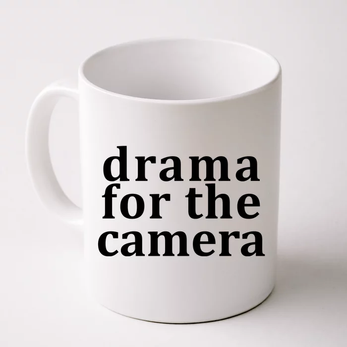 Drama For The Camera Typography Minimalist Front & Back Coffee Mug