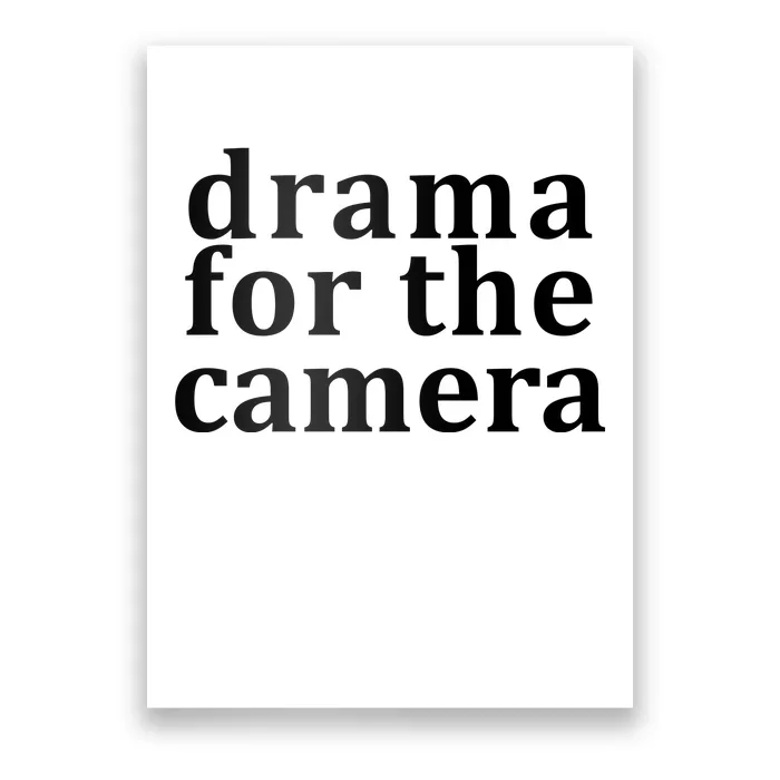 Drama For The Camera Typography Minimalist Poster