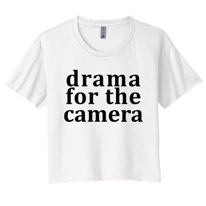 Drama For The Camera Typography Minimalist Women's Crop Top Tee