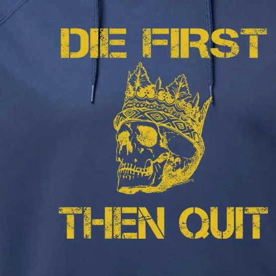 Die First Then Qui Military Veteran Skull Crown Gift Performance Fleece Hoodie