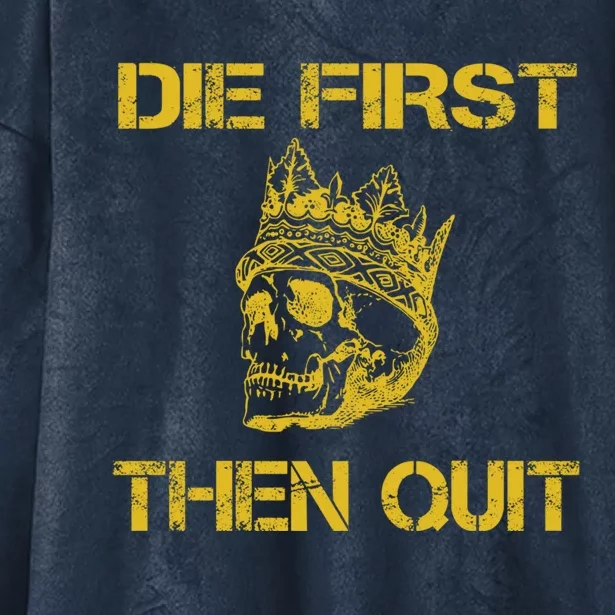 Die First Then Qui Military Veteran Skull Crown Gift Hooded Wearable Blanket