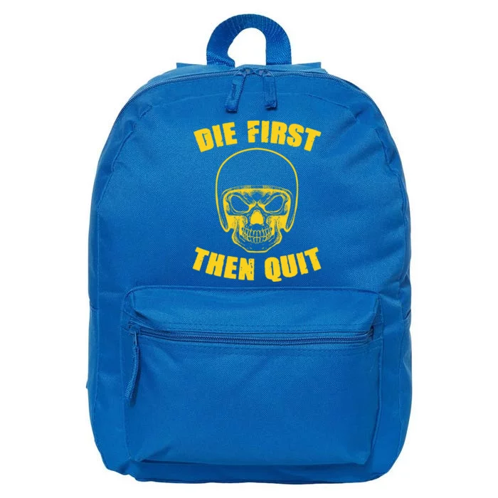 Die First Then Quifunny Gift With Skull Motivational Cute Gift 16 in Basic Backpack