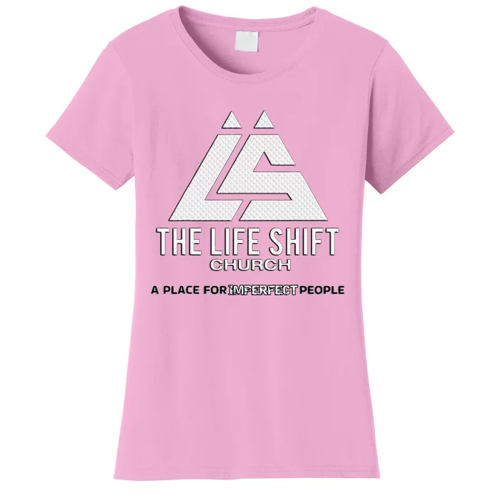 Design For The Life Shift Church Church Women's T-Shirt