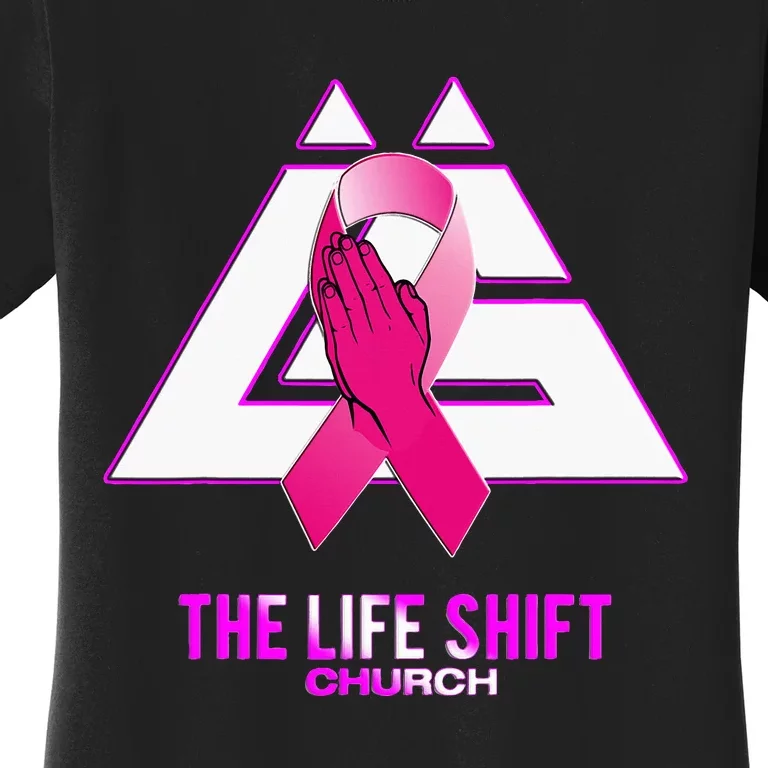 Design For The Life Shift Church Breast Cancer Awareness 2 Women's T-Shirt