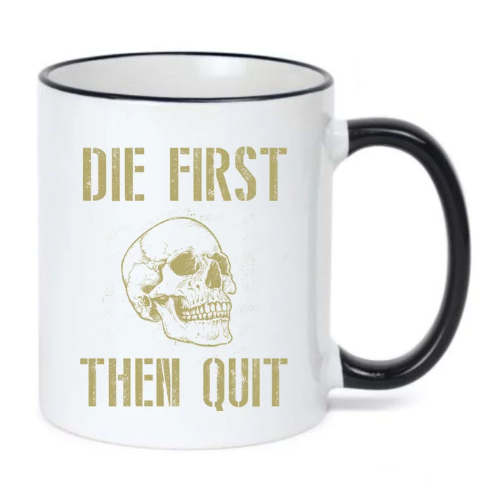 Die First Then Quit Skull Proud Military Veteran Army Gift Black Color Changing Mug