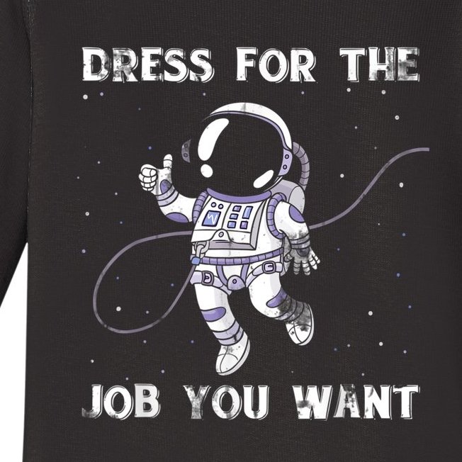 Dress For The Job You Want Astronaut Baby Long Sleeve Bodysuit
