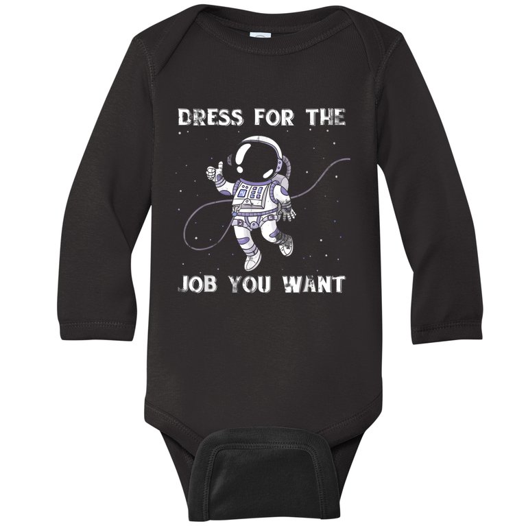 Dress For The Job You Want Astronaut Baby Long Sleeve Bodysuit
