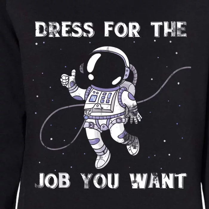 Dress For The Job You Want Astronaut Womens California Wash Sweatshirt