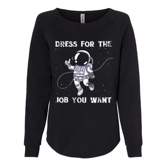 Dress For The Job You Want Astronaut Womens California Wash Sweatshirt