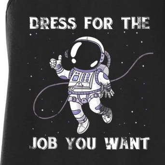 Dress For The Job You Want Astronaut Women's Racerback Tank