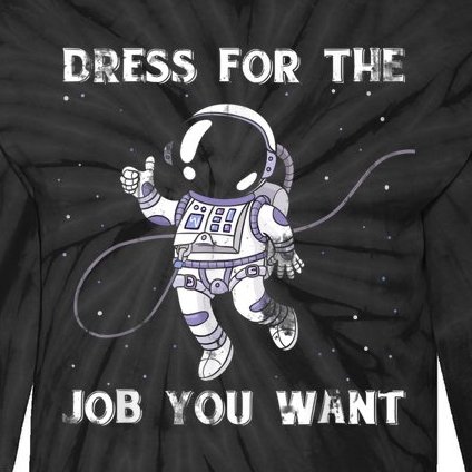 Dress For The Job You Want Astronaut Tie-Dye Long Sleeve Shirt