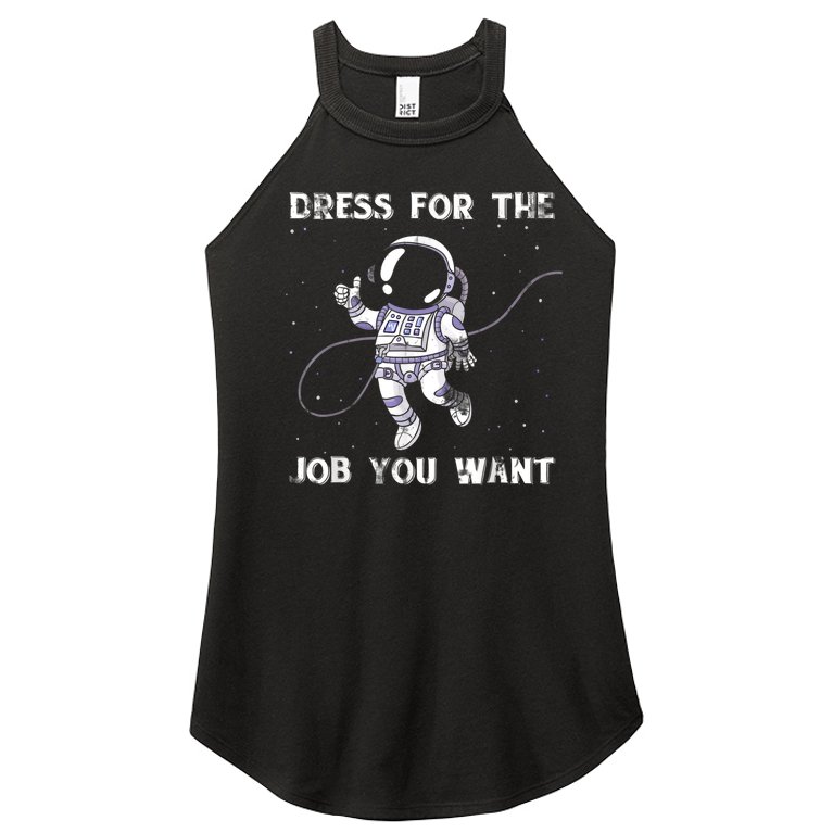 Dress For The Job You Want Astronaut Women’s Perfect Tri Rocker Tank