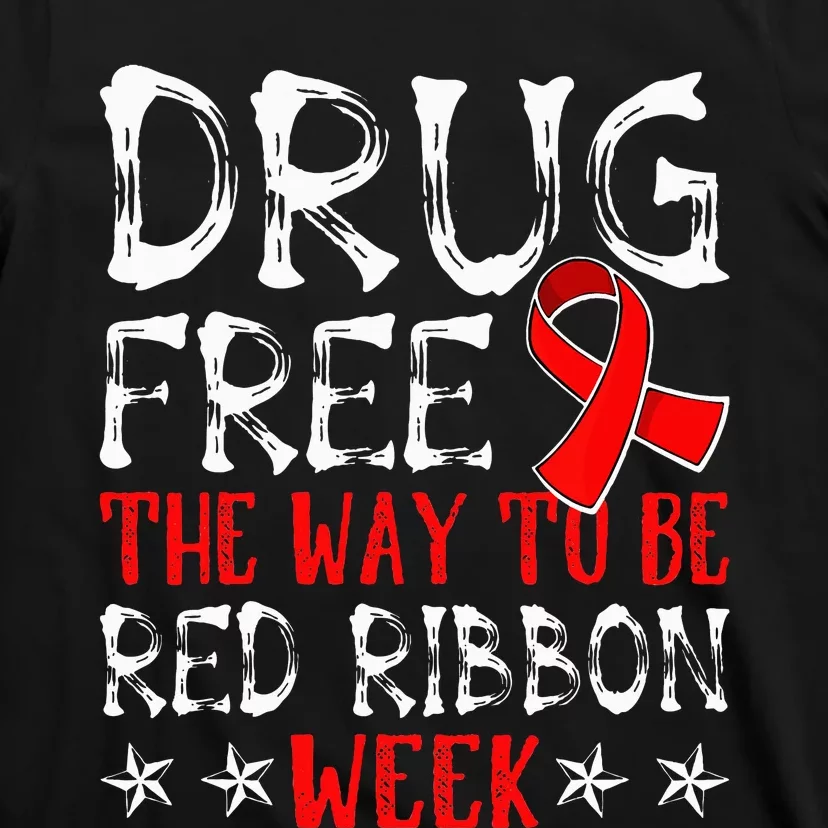 Drug Free The Way To Be Red Ribbon Week Anti Drug T-Shirt