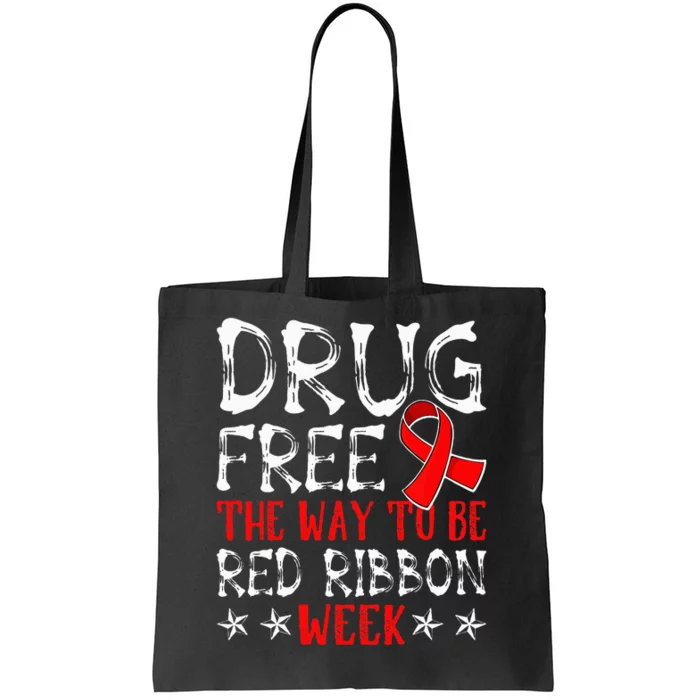 Drug Free The Way To Be Red Ribbon Week Anti Drug Tote Bag