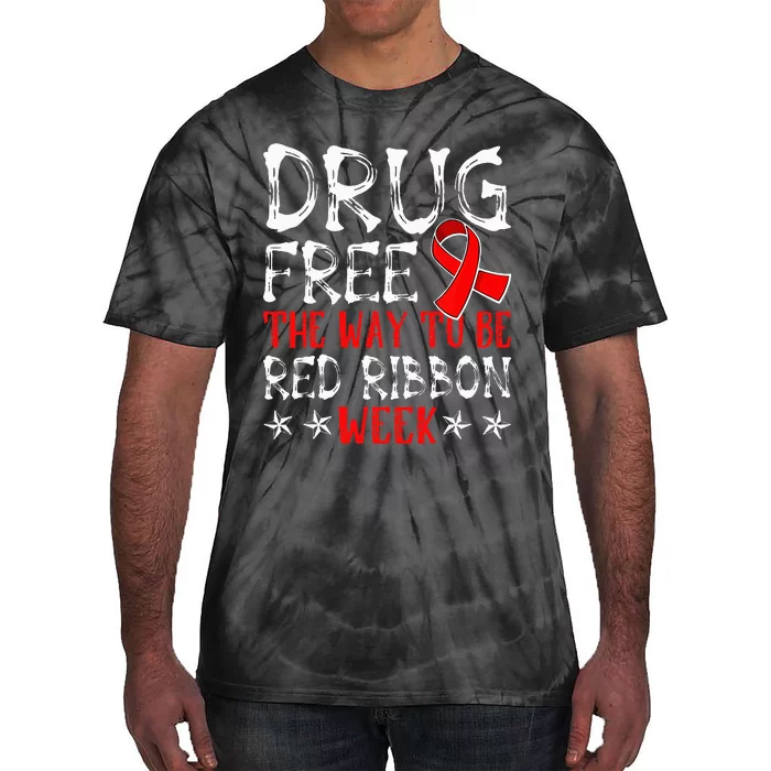 Drug Free The Way To Be Red Ribbon Week Anti Drug Tie-Dye T-Shirt