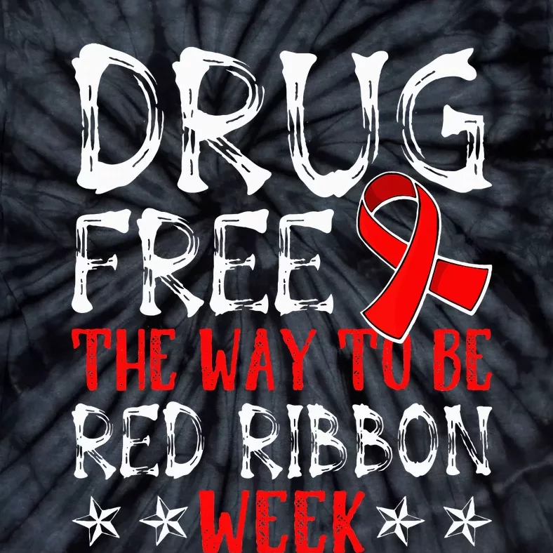 Drug Free The Way To Be Red Ribbon Week Anti Drug Tie-Dye T-Shirt