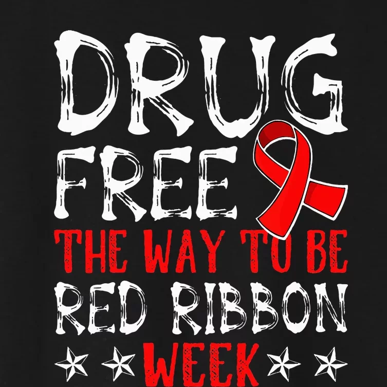 Drug Free The Way To Be Red Ribbon Week Anti Drug Women's Crop Top Tee