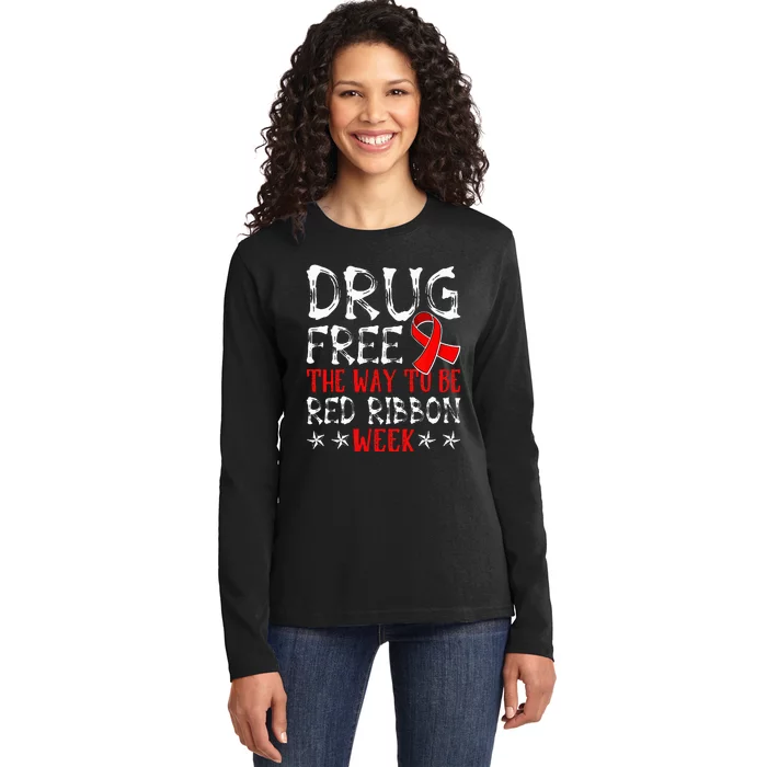 Drug Free The Way To Be Red Ribbon Week Anti Drug Ladies Long Sleeve Shirt