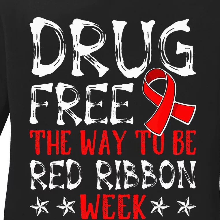 Drug Free The Way To Be Red Ribbon Week Anti Drug Ladies Long Sleeve Shirt