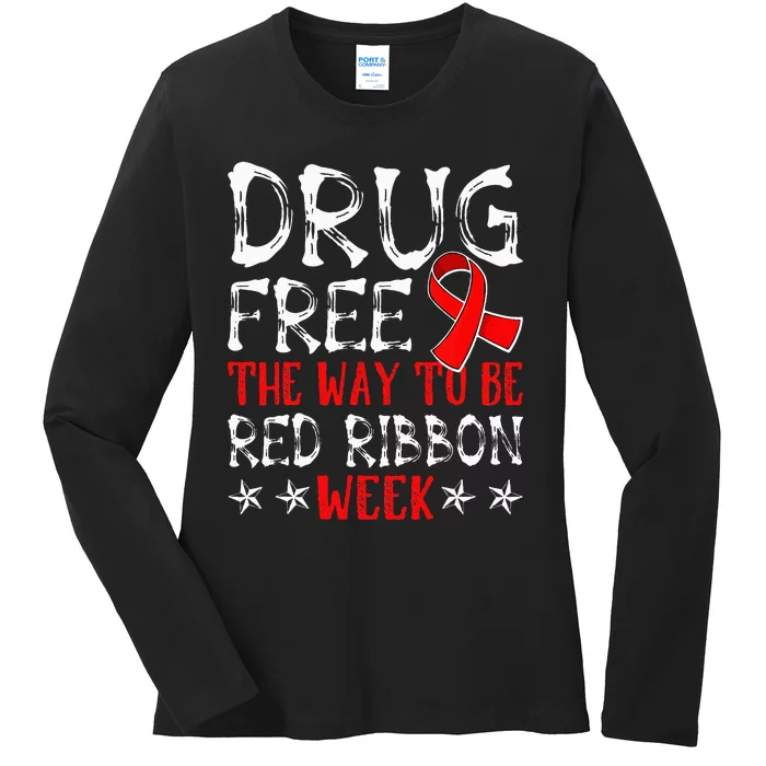 Drug Free The Way To Be Red Ribbon Week Anti Drug Ladies Long Sleeve Shirt