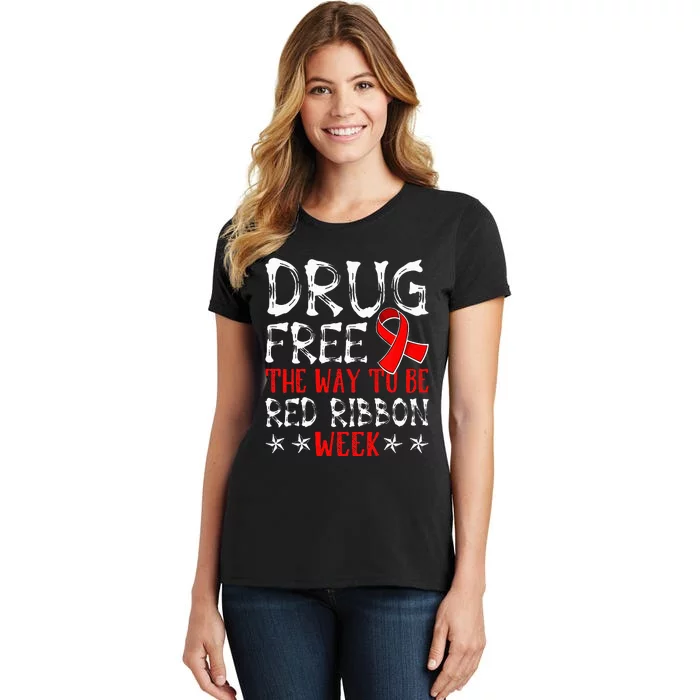 Drug Free The Way To Be Red Ribbon Week Anti Drug Women's T-Shirt