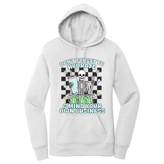 DonT Forget To Hydrate And Mind Your Own Business Skeleton Women's Pullover Hoodie