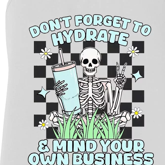 DonT Forget To Hydrate And Mind Your Own Business Skeleton Women's Racerback Tank