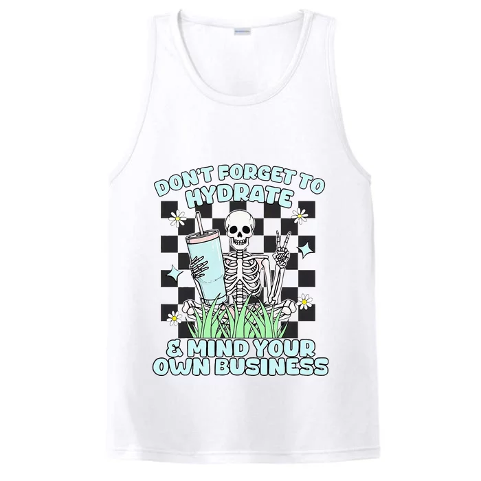 DonT Forget To Hydrate And Mind Your Own Business Skeleton Performance Tank